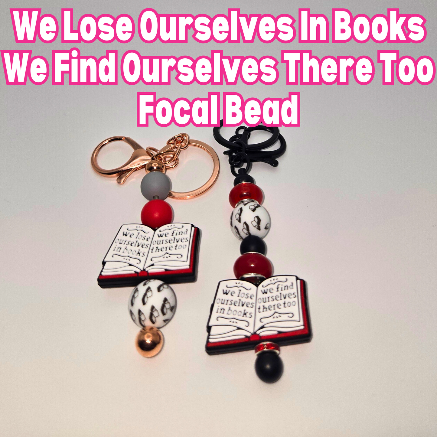 We Lose Ourselves In Books We Find Ourselves There Too Beaded Keychain
