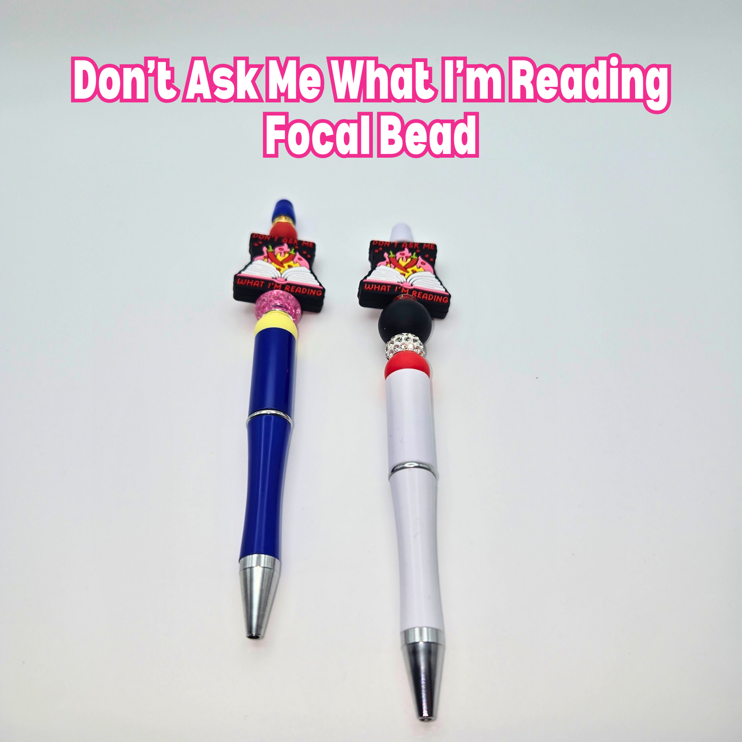 Don’t Ask Me What I’m Reading Beaded Pen