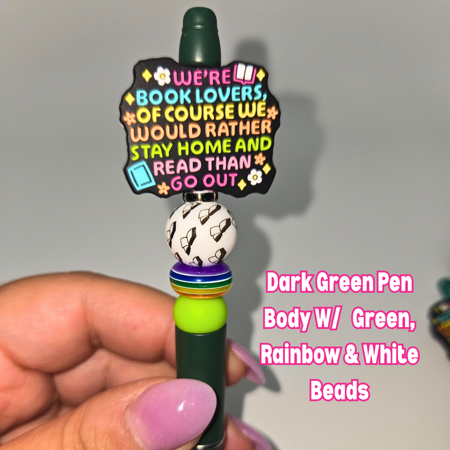 We’re Book Lovers, Of Course We Would Rather Stay Home And Read Than Go Out Beaded Pen