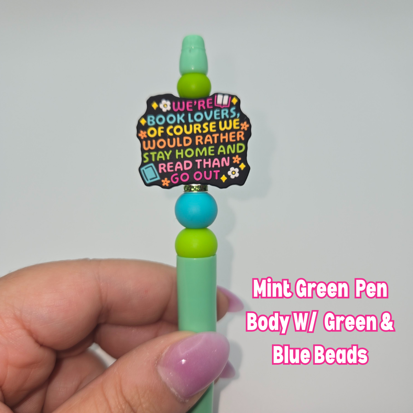 We’re Book Lovers, Of Course We Would Rather Stay Home And Read Than Go Out Beaded Pen