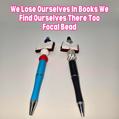 We Lose Ourselves In Books We Find Ourselves There Too Beaded Pen