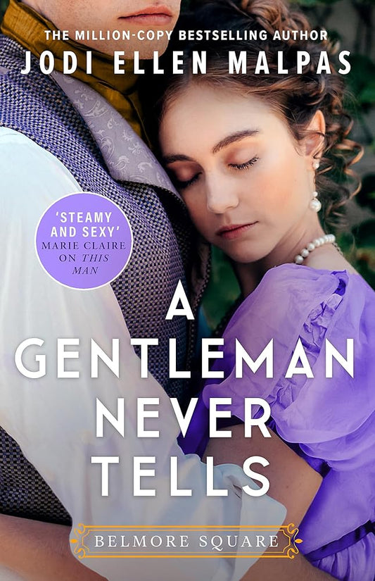 A Gentleman Never Tells: The sexy, steamy and utterly page-turning new regency romance from the million-copy bestselling author (Belmore Square) cover image